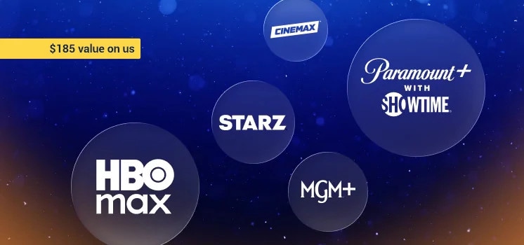 Logos for premium networks including HBO Max, Paramount+ with Showtime, STARZ, Cinemax, and MGM+ over a dark blue background labeled “$185 value on us.