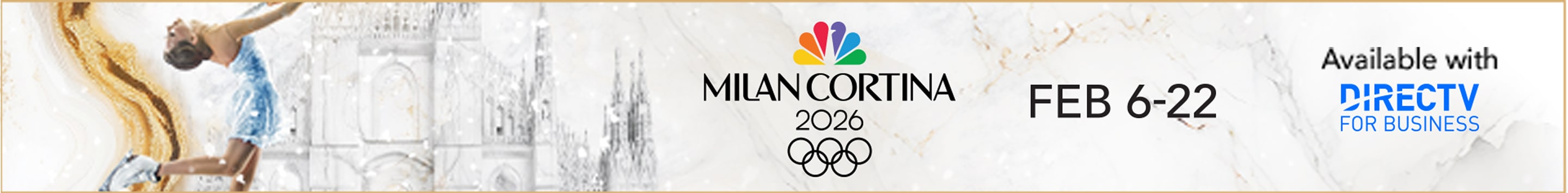 Milan Cortina 2026 Winter Olympics, February 6-22. Available with DIRECTV FOR BUSINESS.