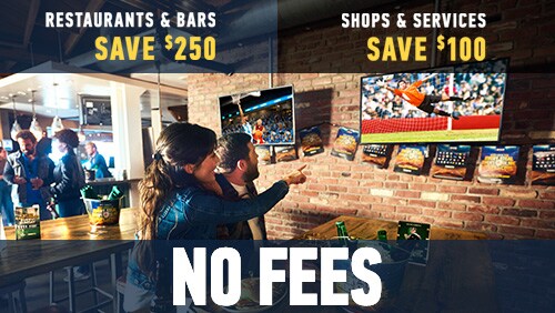 Restaurants & Bars save $250, Shops & Services save $100 with No Fees on DIRECTV FOR BUSINESS