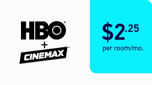 HBO + Cinemax $2.25 per room/mo.